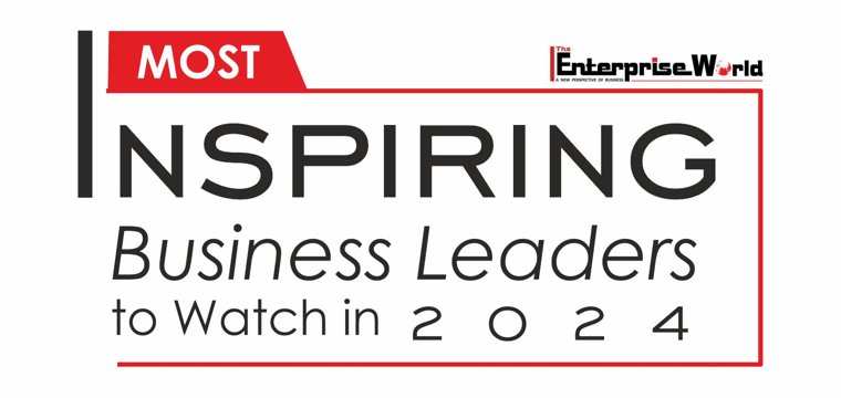 Most Inspiring Business Leaders to Watch in 2024